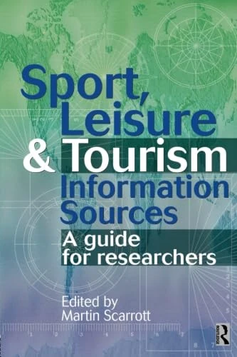 Sport, Leisure and Tourism Information Sources: A guide for researchers