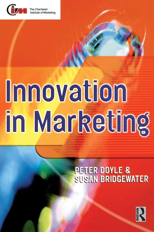 Innovation in Marketing (Chartered Institute of Marketing (Paperback))