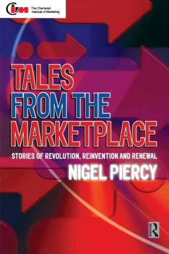 Tales From The Marketplace: Stories of Revolution, Reinvention and Renewal (Marketing Series) - Image 1