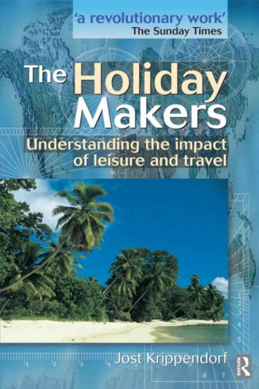 The Holiday Makers : Understanding the Impact of Leisure and Travel