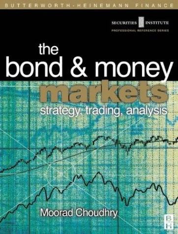 Bond and Money Markets: Strategy, Trading, Analysis (Securities Institution Professional Reference Series)