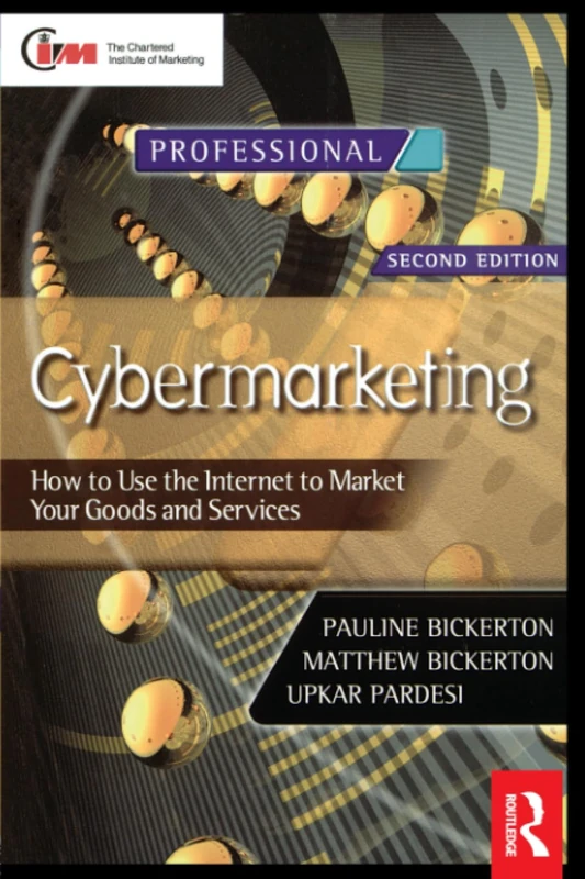 Cybermarketing: How to use the Internet to market your goods and services (Cim Series)