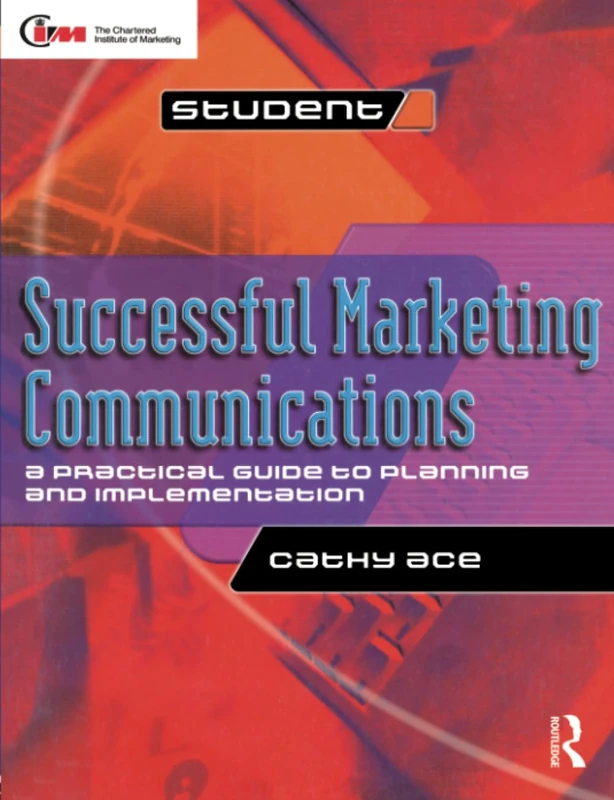Successful Marketing Communications: A practical guide to planning and implementation