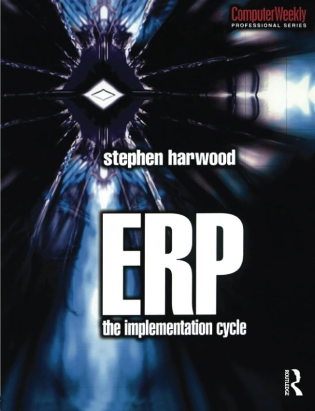 ERP: The Implementation Cycle (Computer Weekly Professional)