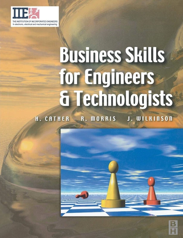 Business Skills for Engineers and Technologists (IIE Core Textbooks Series)