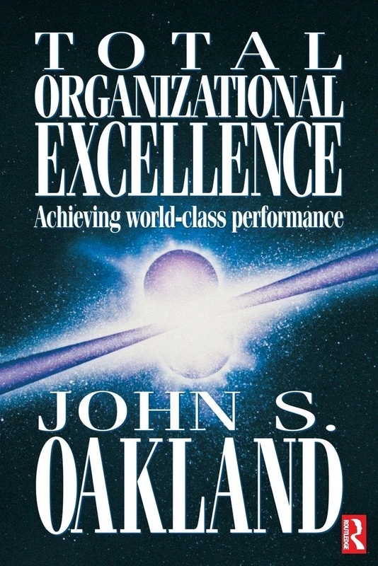 Total Organizational Excellence: Achieving world-class performance