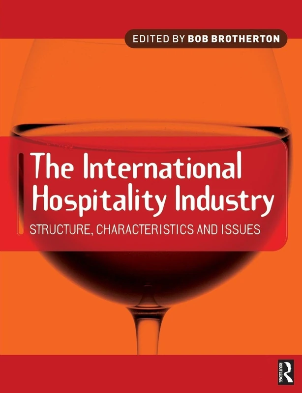 International Hospitality Industry: Structure, Characteristics and Issues