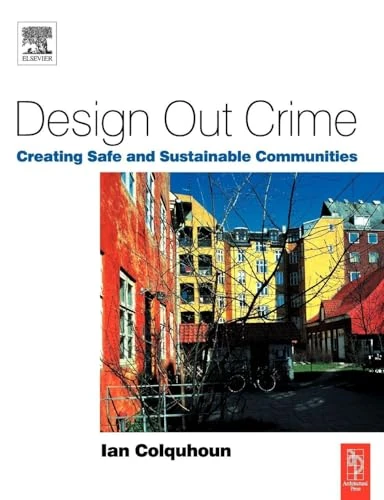 Design Out Crime: Creating Safe and Sustainable Communities
