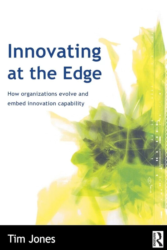 Innovating at the Edge: How Organizations Evolve and Embed Innovation Capability - Image 1