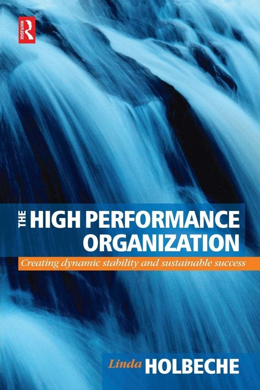 The High Performance Organization: Creating dynamic stability and sustainable success (C)