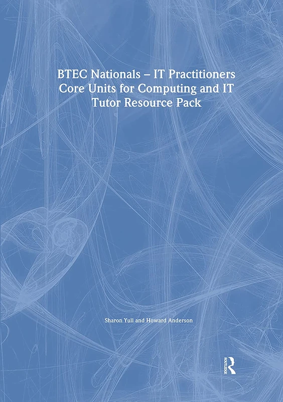BTEC Nationals - IT Practitioners Tutor Resource Pack [Book and CD-ROM]