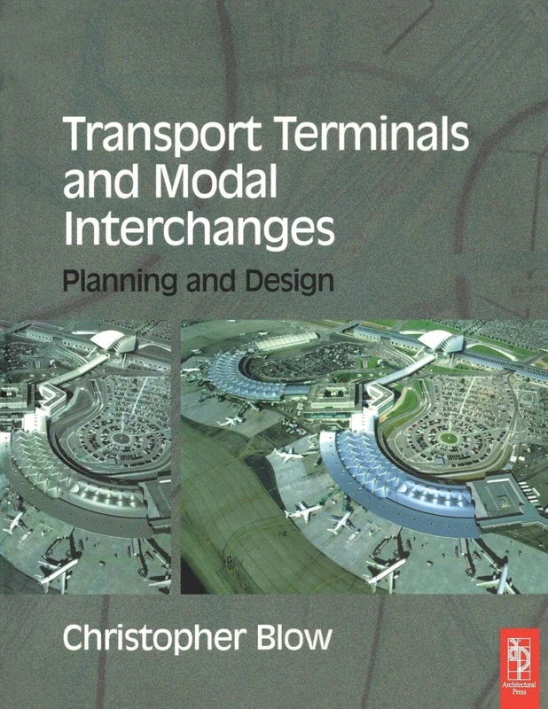 Transport Terminals and Modal Interchanges: Planning and Design