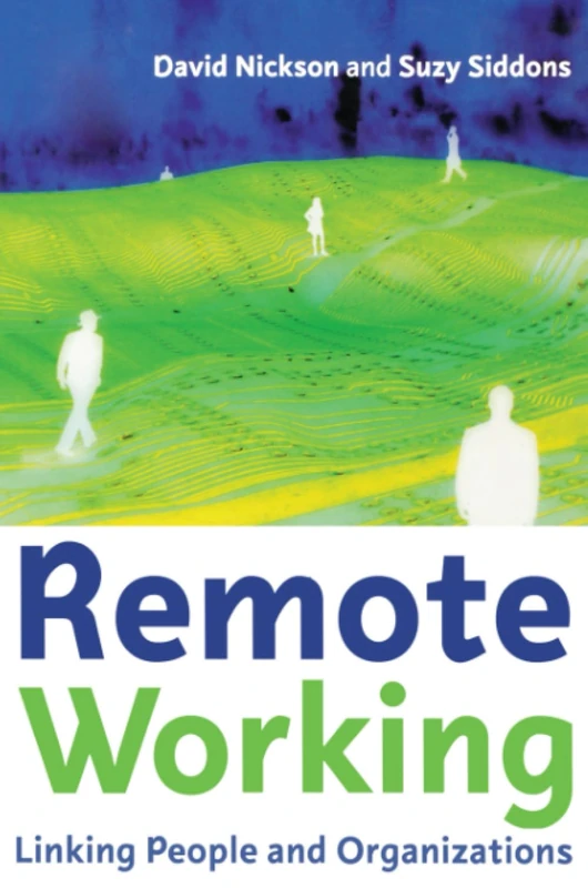Remote Working: Linking people and organizations