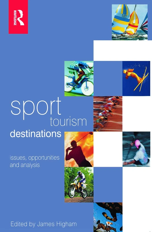 Sport Tourism Destinations: Issues, opportunities and analysis