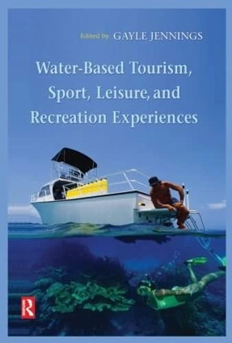 Routledge Water-Based Tourism, Sport, Leisure, and Recreation - Image 1