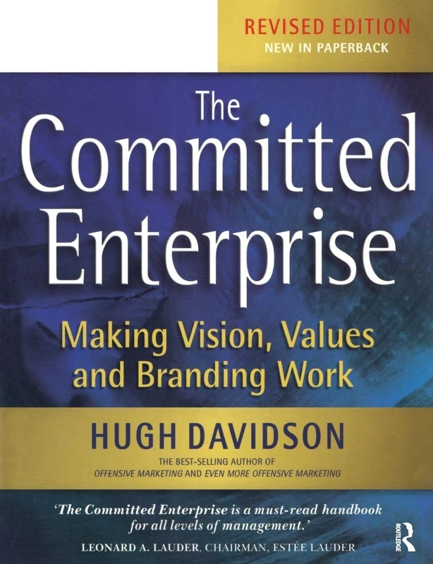 The Committed Enterprise: Making Vision, Values, and Branding Work