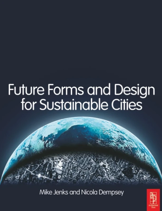 Future Forms and Design For Sustainable Cities