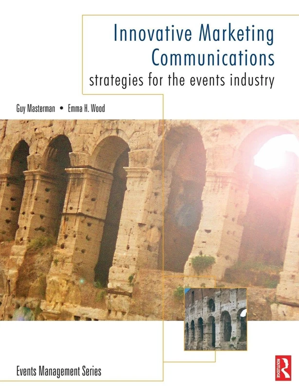 Innovative Marketing Communications: Strategies for the Events Industry (Events Management)