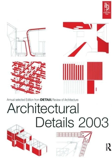 Architectural Details 2003: Annual Selected Edition from Detail Review of Architecture