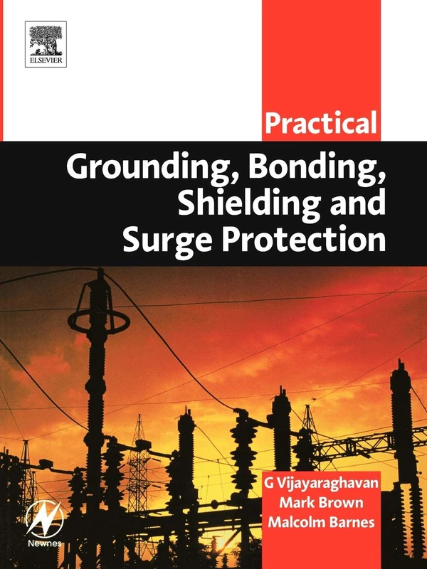 Practical Grounding, Bonding, Shielding and Surge Protection (Practical Professional Books)