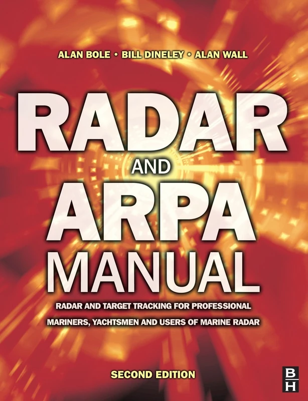Radar and Arpa Manual: Radar and Target Tracking for Professional Mariners, Yachtsmen and Users of Marine Radar