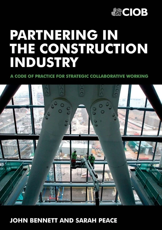 Partnering in the Construction Industry: Code of Practice for Strategic Collaborative Working