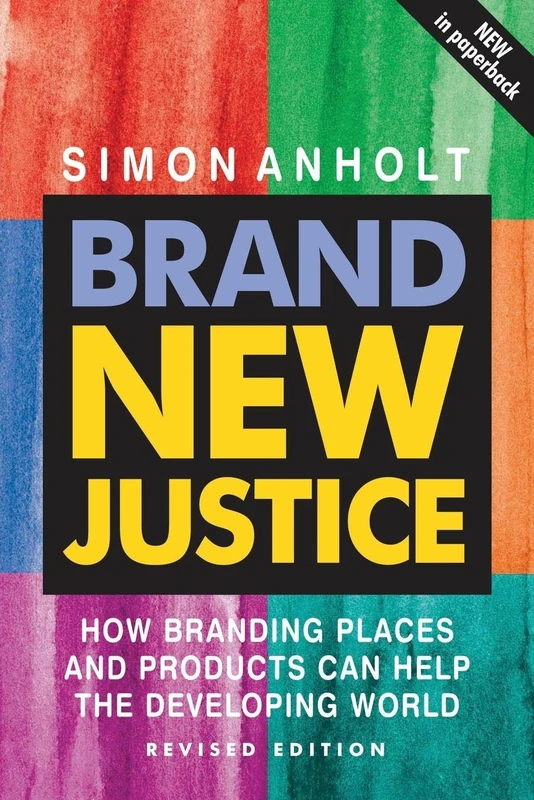 Brand New Justice: How branding places and products can help the developing world