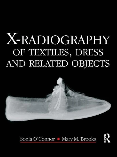 Routledge X-Radiography of Textiles, Dress and Related Objects