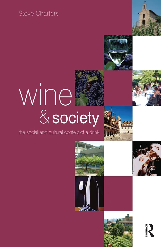 Wine and Society: The Social and Cultural Context of a Drink
