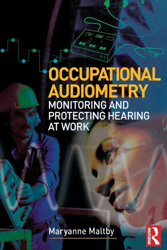 Occupational Audiometry: Monitoring and protecting hearing at work