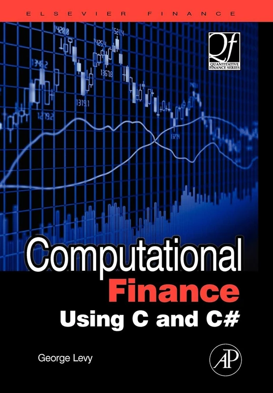 Computational Finance Using C and C# (Quantitative Finance)