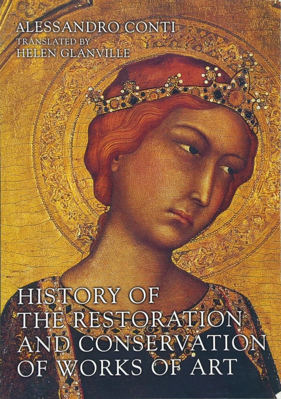 History of the Restoration and Conservation of Works of Art