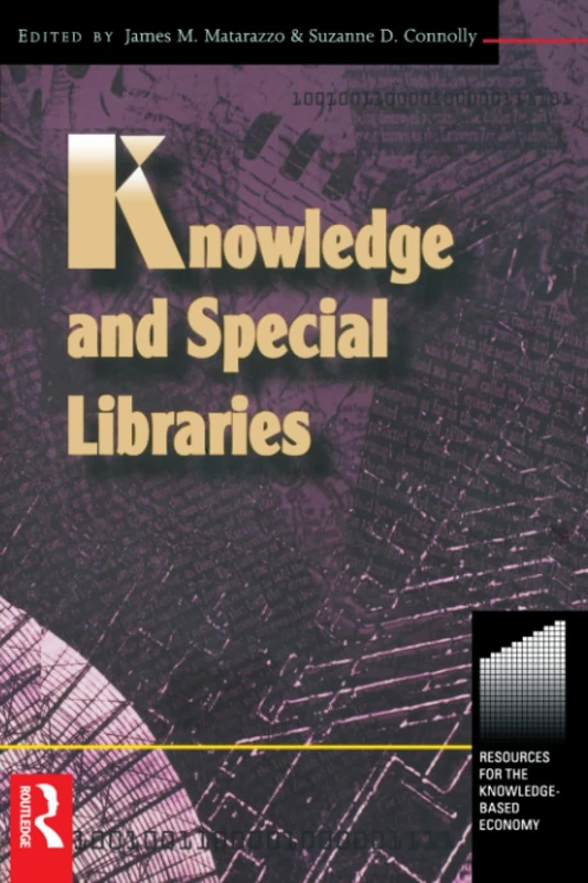 Knowledge and Special Libraries (Resources for the Knowledge-Based Economy)