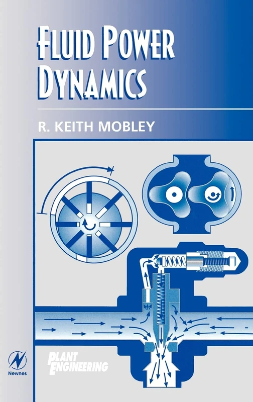 Fluid Power Dynamics (Plant Engineering Maintenance Series)