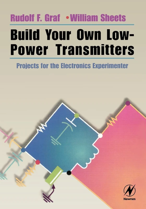 Build Your Own Low-Power Transmitters: Projects for the Electronics Experimenter