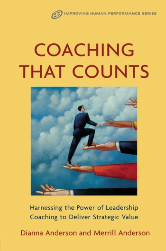 Coaching that Counts: Harnessing the Power of Leadership Coaching to Deliver Strategic Value