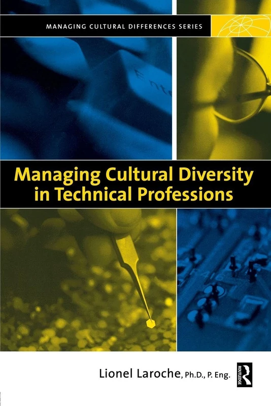 Managing Cultural Diversity in Technical Professions (Managing Cultural Differences Series)