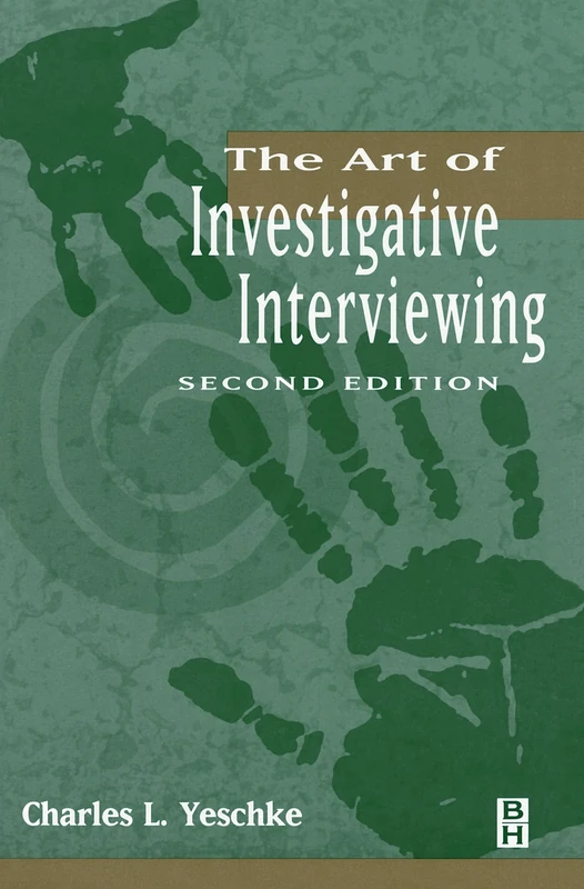 The Art of Investigative Interviewing: A Human Approach to Testimonial Evidence