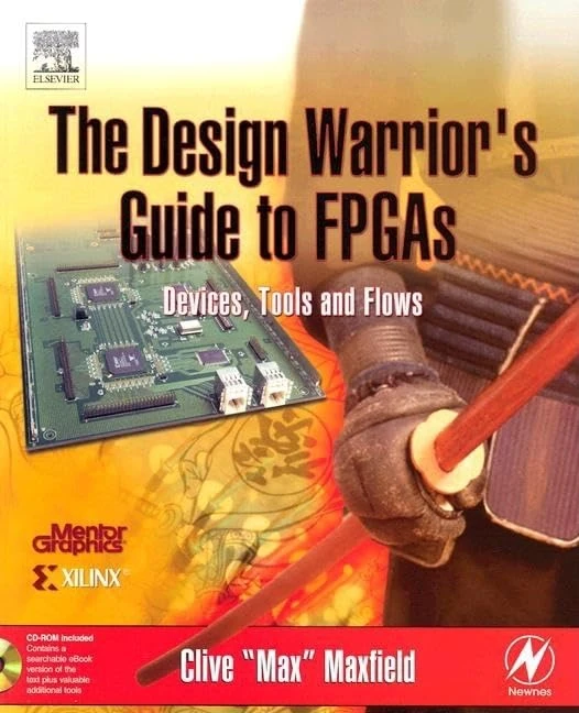 The Design Warrior's Guide to FPGAs: Devices, Tools and Flows (Edn Series for Design Engineers)