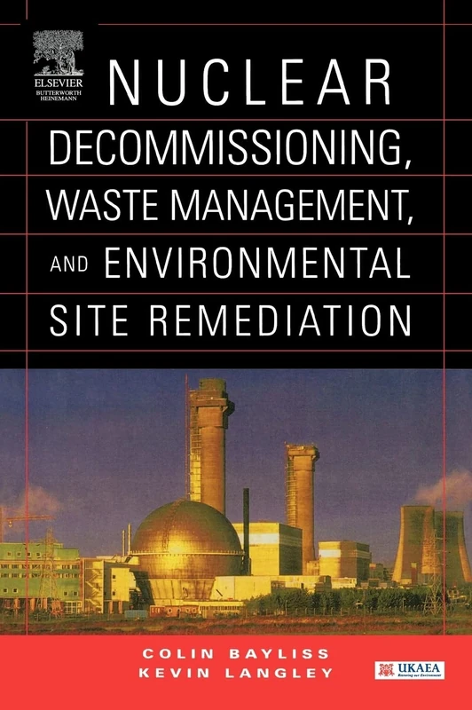 Nuclear Decommissioning, Waste Management, and Environmental Site Remediation