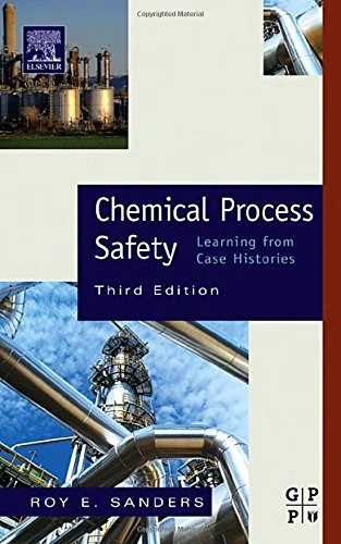 Chemical Process Safety: Learning from Case Histories