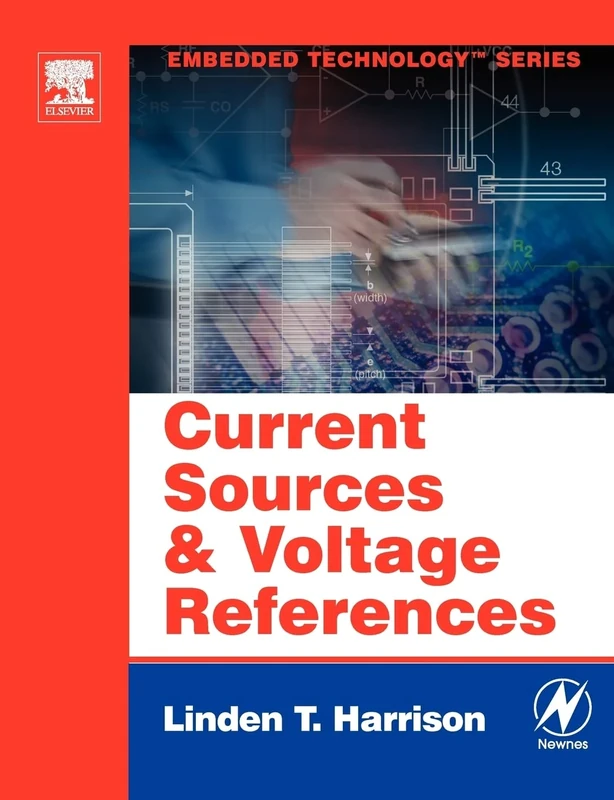 Current Sources and Voltage References: A Design Reference for Electronics Engineers