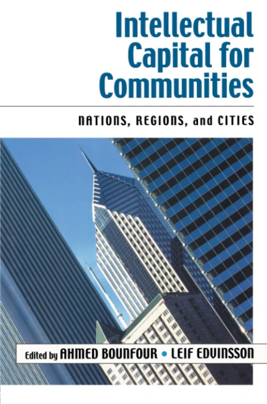 Intellectual Capital for Communities: Nations, Regions, and Cities