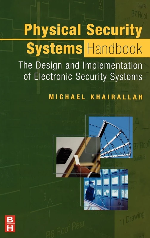 Physical Security Systems Handbook: The Design and Implementation of Electronic Security Systems