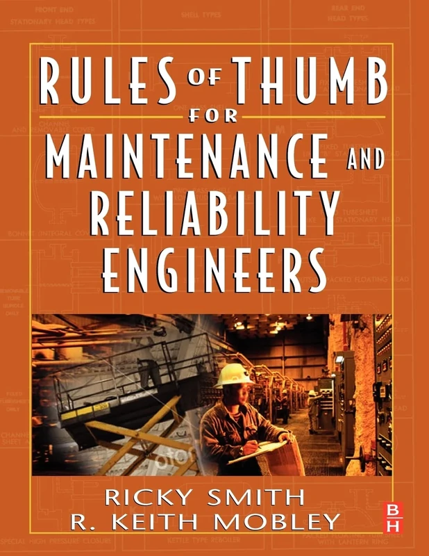 Rules of Thumb for Maintenance and Reliability Engineers