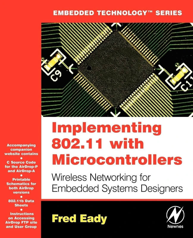 Implementing 802.11 with Microcontrollers: Wireless Networking for Embedded Systems Designers (Embedded Technology)