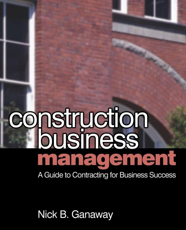 Construction Business Management: A Guide to Contracting for Business Success