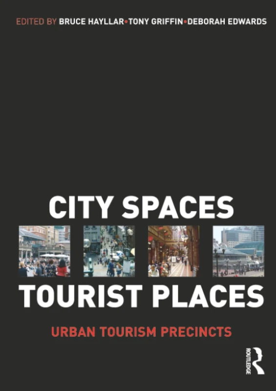 City Spaces - Tourist Places: Urban Tourism Precincts