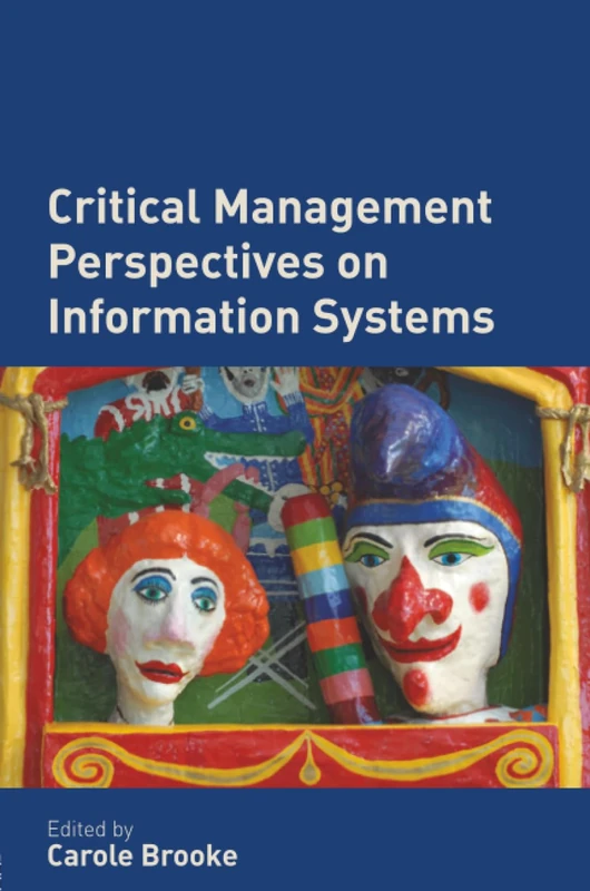 Critical Management Perspectives on Information Systems