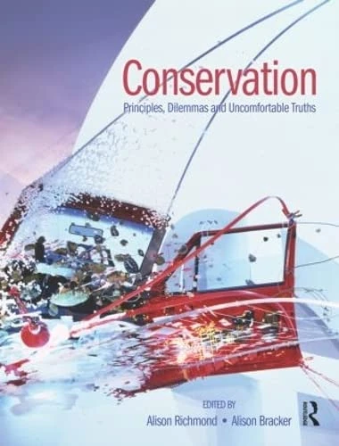 Conservation: Principles, Dilemmas and Uncomfortable Truths